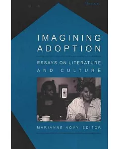 Imagining Adoption: Essays on Literature and Culture