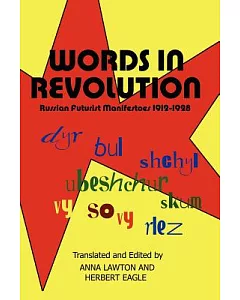 Words in Revolution: Russian Futurist Manifestoes, 1912-1928