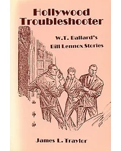 Hollywood Troubleshooter: W. T. Ballards Bill Lennox Stories