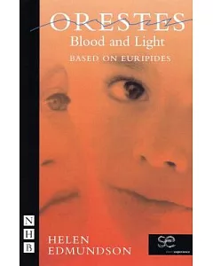 Orestes: Blood and Light : Based on Euripides