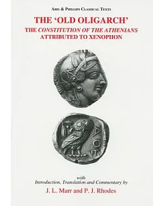 The Old Oligarch: the Constitution of the Athenians Attributed to Xenophon