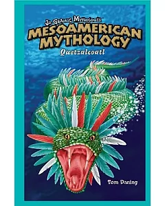 Mesoamerican Mythology: Quetzalcoatl