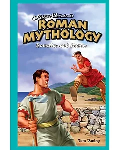 Roman Mythology: Romulus And Remus