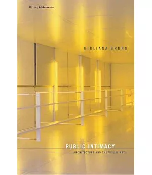 Public Intimacy: Architecture and the Visual Arts