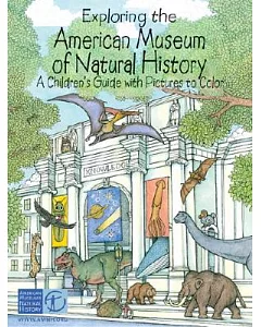 Exploring The American Museum Of Natural History: A Children’s Guide With Pictures To Color