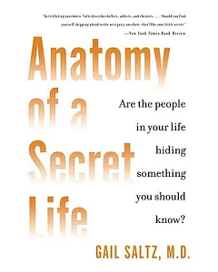 Anatomy of a Secret Life: Are the People in Your Life Hiding Something You Should Know?