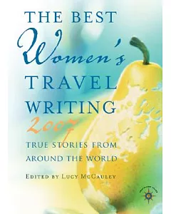 The Best Women’s Travel Writing 2007