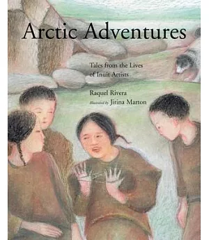 Arctic Adventures: Tales from the Lives of Inuit Artists