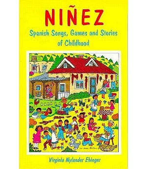 Ninez: Spanish Songs, Games, and Stories of Childhood