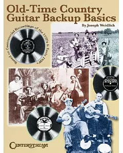 Old-Time Country Guitar Backup Basics: Based on Commercial Recordings of the 1920s and Early 1930s
