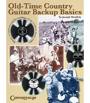 Old-Time Country Guitar Backup Basics: Based on Commercial Recordings of the 1920s and Early 1930s