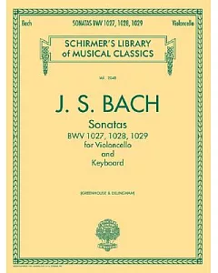 Sonatas for Cello And Keyboard Bwv 1027, 1028, 1029