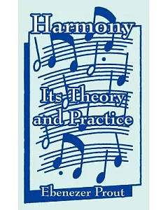 Harmony: Its Theory And Practice