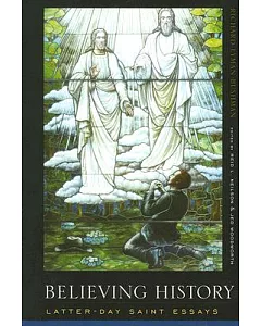 Believing History: Latter-day Saint Essays