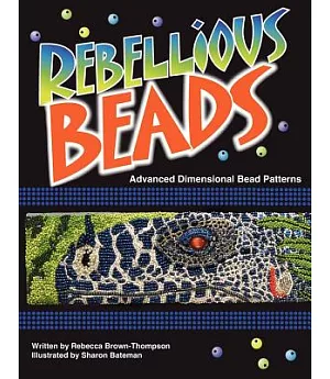Rebellious Beads: Advanced Dimensional Bead Patterns