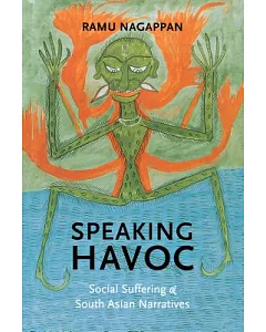 Speaking Havoc: Social Suffering & South Asian Narratives