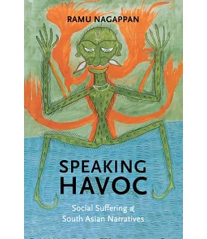 Speaking Havoc: Social Suffering & South Asian Narratives