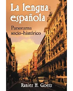 La Lengua Espanola/ The Spanish Language: Panorama Sociohistorico/ Socio-historical Panorama