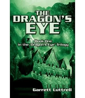 The Dragon’s Eye: Book One in the Dragons Eye Trilogy