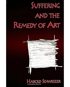 Suffering and the Remedy of Art