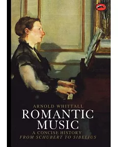 Romantic Music: A Concise History from Schubert to Sibelius