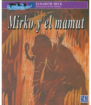 Mirko y el Mamut/ Mirko & the Mammoth