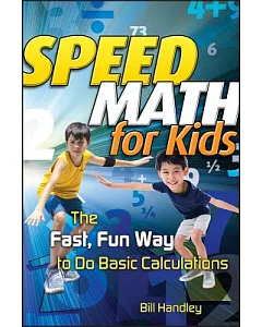 Speed Math for Kids: The Fast, Fun Way to Do Basic Calculations