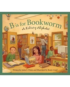 B Is for Bookworm: A Library Alphabet