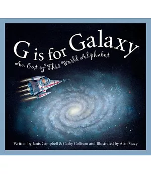 G Is for Galaxy: An Out of This World Alphabet