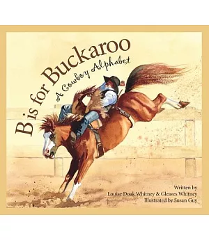 B Is for Bookaroo: A Cowboy Alphabet
