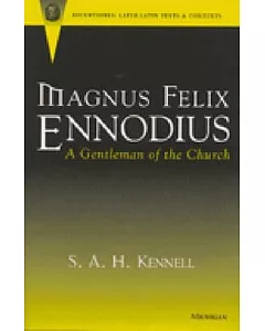 Magnus Felix Ennodius: A Gentleman of the Church