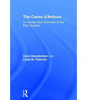 The Canso D’Antiocha: An Occitan Epic Chronicle of the First Crusade