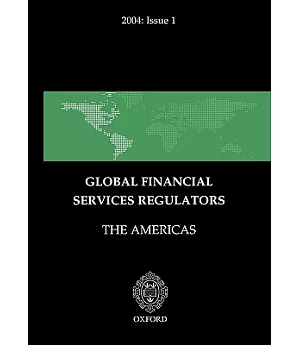 Global Financial Services Regulators: The Americas : Issue 1 : 2004