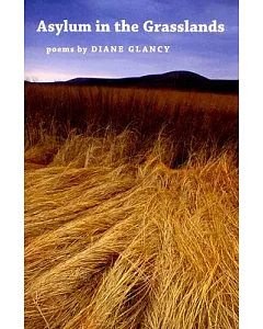 Asylum in the Grasslands: Poems
