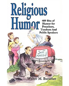 Religious Humor: 409 Bits of Humor for Preachers, Teachers, and Public Speakers