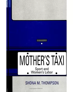Mother’s Taxi: Sport and Women’s Labor