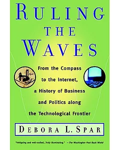 Ruling the Waves: Cycles of Discovery, Chaos, and Wealth from the Compass to the Internet