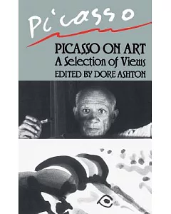 picasso on Art: A Selection of Views