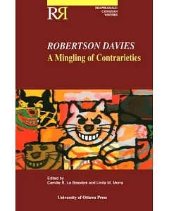 Robertson Davies: A Mingling of Contrarietiess