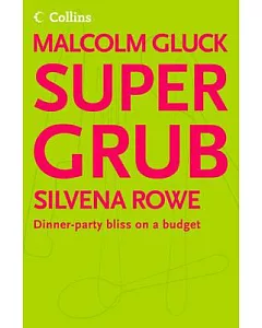 Supergrub: Dinner-party Bliss On A Budget