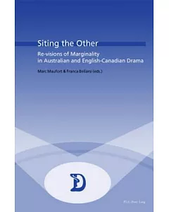 Siting The Other: Re-visions Of Marginality In Australian And English-canadian Drama