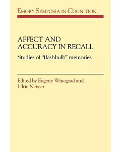 Affect And Accuracy in Recall: Studies of ’flashbulb’ Memories