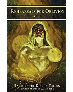Rehearsals for Oblivion: Act One