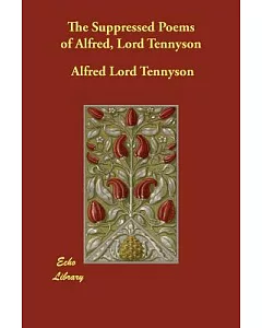 The Suppressed Poems of Alfred, Lord tennyson