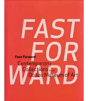 Fast Forward: Contemporary Collections for the Dallas Museum of Art