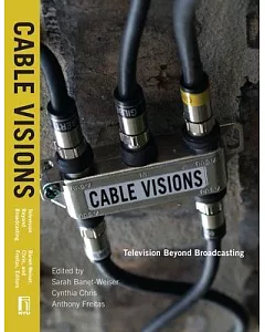 Cable Visions: Television Beyond Broadcasting