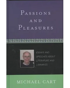 Passions and Pleasures: Essays and Speeches About Literature and Libraries