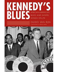 Kennedy’s Blues: African-American Blues and Gospel Songs on JFK