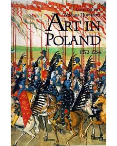 Land of the Winged Horsemen: Art in Poland, 1572-1764