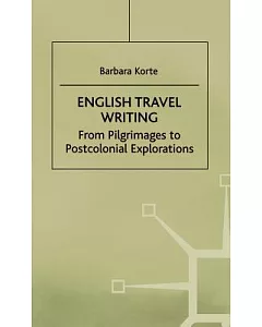 English Travel Writing from Pilgrimages to Postcolonial Explorations